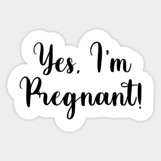 yes I'm pregnant! Sticker